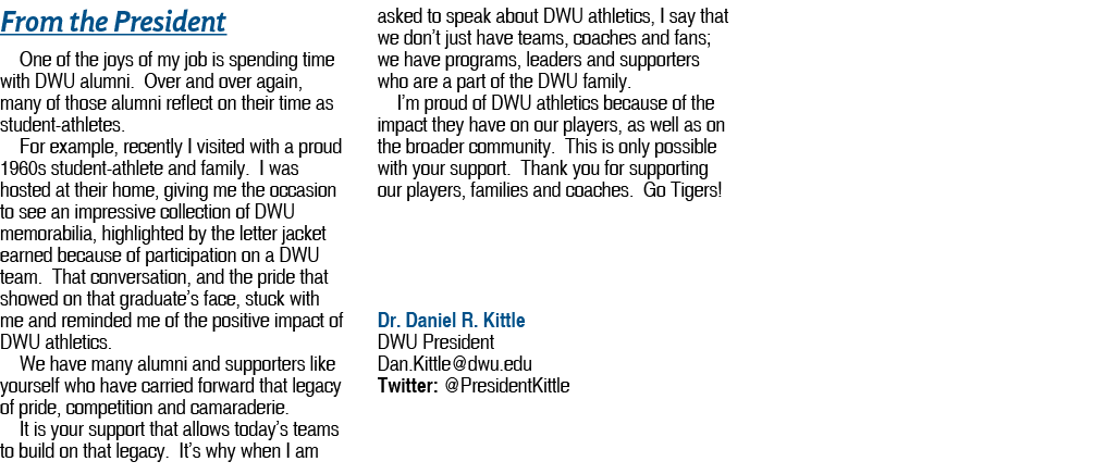 From the President One of the joys of my job is spending time with DWU alumni. Over and over again, many of those alu...