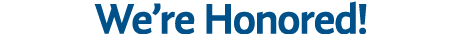 We’re Honored!