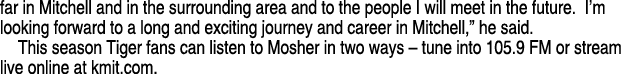 far in Mitchell and in the surrounding area and to the people I will meet in the future. I’m looking forward to a lon...