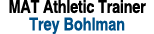 MAT Athletic Trainer Trey Bohlman