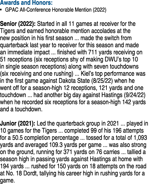 Awards and Honors: • GPAC All Conference Honorable Mention (2022) Senior (2022): Started in all 11 games at receiver ...