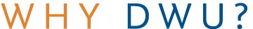 WHY DWU?