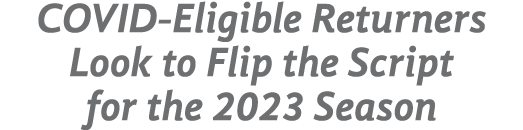 COVID Eligible Returners Look to Flip the Script for the 2023 Season