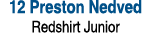 12 Preston Nedved Redshirt Junior 