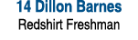 14 Dillon Barnes Redshirt Freshman 