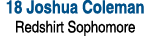 18 Joshua Coleman Redshirt Sophomore 