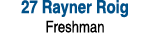 27 Rayner Roig Freshman 