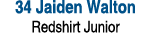34 Jaiden Walton Redshirt Junior 