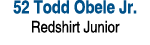 52 Todd Obele Jr. Redshirt Junior 