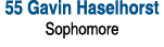 55 Gavin Haselhorst Sophomore 