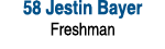 58 Jestin Bayer Freshman 