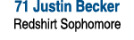71 Justin Becker Redshirt Sophomore 