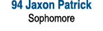 94 Jaxon Patrick Sophomore 