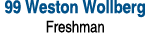 99 Weston Wollberg Freshman 