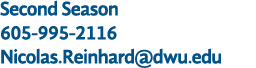 Second Season 605-995-2116 Nicolas Reinhard dwu edu