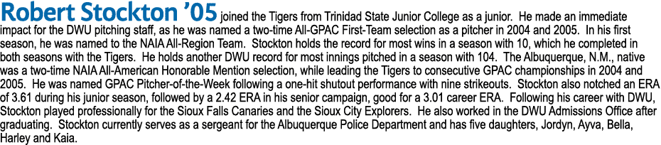 Robert Stockton  05 joined the Tigers from Trinidad State Junior College as a junior  He made an immediate impact for   