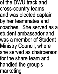 of the DWU track and cross-country teams and was elected captain by her teammates and coaches  She served as a studen   