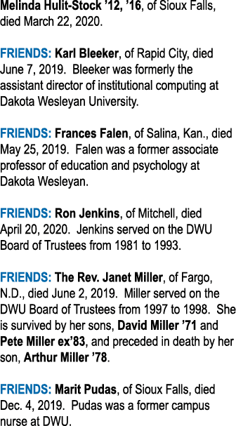 Melinda Hulit-Stock  12,  16, of Sioux Falls, died March 22, 2020  FRIENDS: Karl Bleeker, of Rapid City, died June 7,   