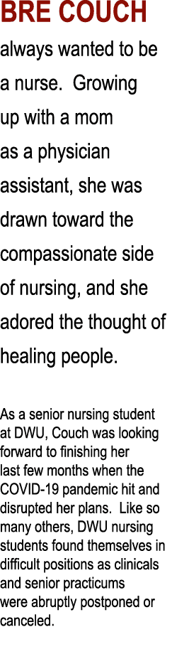 Bre Couch always wanted to be a nurse  Growing up with a mom as a physician assistant, she was drawn toward the compa   