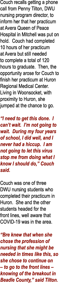 Couch recalls getting a phone call from Penny Tilton, DWU nursing program director, to inform her that her practicum    