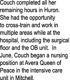 Couch completed all her remaining hours in Huron  She had the opportunity to cross-train and work in multiple areas w   
