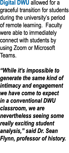 Digital DWU allowed for a graceful transition for students during the university s period of remote learning  Faculty   