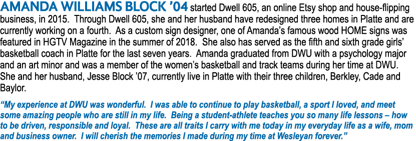 AMANDA WILLIAMS BLOCK  04 started Dwell 605, an online Etsy shop and house-flipping business, in 2015  Through Dwell    