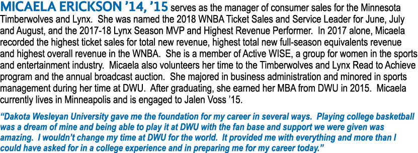 MICAELA ERICKSON  14,  15 serves as the manager of consumer sales for the Minnesota Timberwolves and Lynx  She was na   
