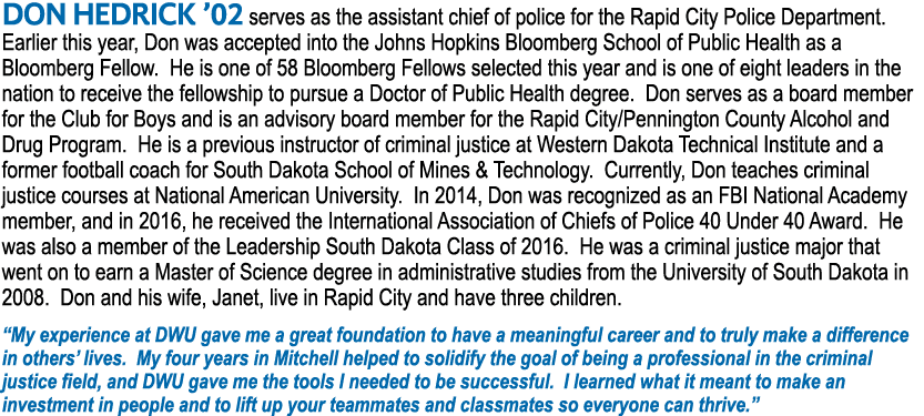 DON HEDRICK  02 serves as the assistant chief of police for the Rapid City Police Department  Earlier this year, Don    