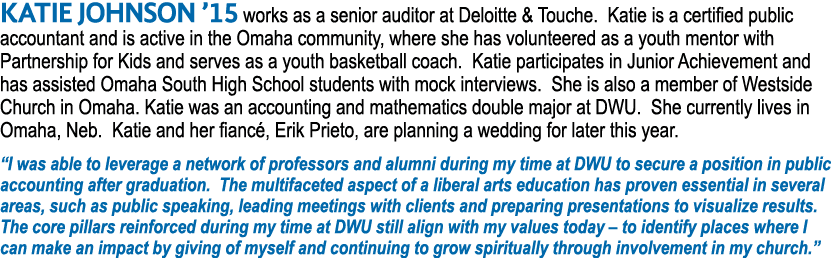 KATIE JOHNSON  15 works as a senior auditor at Deloitte & Touche  Katie is a certified public accountant and is activ   