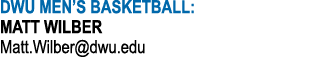 DWU MEN S BASKETBALL: MATT WILBER Matt Wilber dwu edu