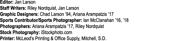Editor: Jan Larson Staff Writers: Riley Nordquist, Jan Larson Graphic Designers: Chad Larson  94, Ariana Arampatzis     