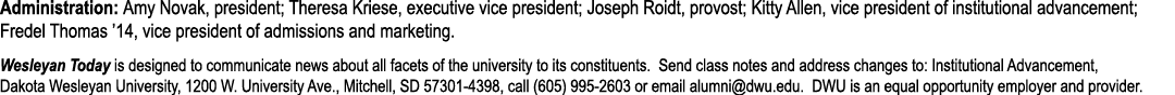 Administration: Amy Novak, president; Theresa Kriese, executive vice president; Joseph Roidt, provost; Kitty Allen, v   