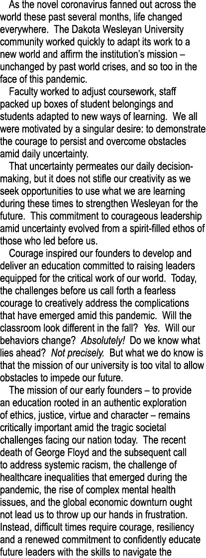 As the novel coronavirus fanned out across the world these past several months, life changed everywhere  The Dakota W   