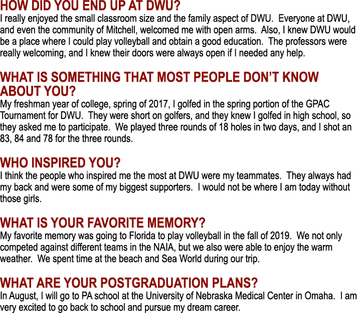 HOW DID YOU END UP AT DWU  I really enjoyed the small classroom size and the family aspect of DWU  Everyone at DWU, a   