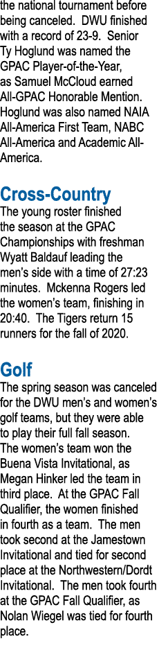 the national tournament before being canceled  DWU finished with a record of 23-9  Senior Ty Hoglund was named the GP   