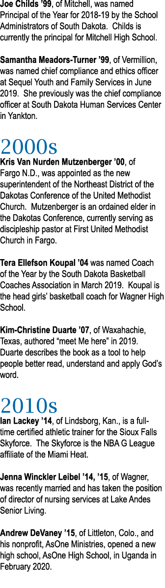 Joe Childs  99, of Mitchell, was named Principal of the Year for 2018-19 by the School Administrators of South Dakota   