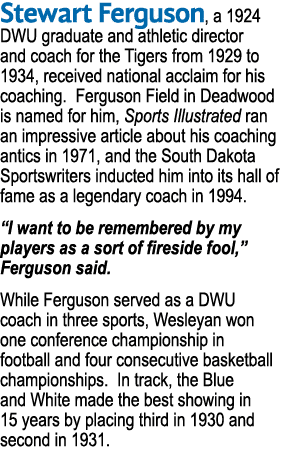 Stewart Ferguson, a 1924 DWU graduate and athletic director and coach for the Tigers from 1929 to 1934, received nati   