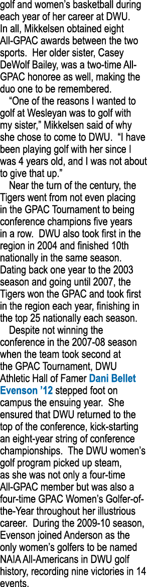 golf and women s basketball during each year of her career at DWU  In all, Mikkelsen obtained eight All-GPAC awards b   