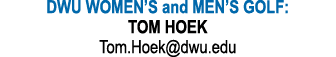 DWU WOMEN S and MEN S GOLF: TOM HOEK Tom Hoek dwu edu