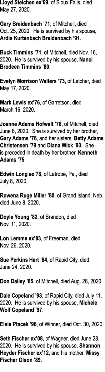 Lloyd Steichen ex 69, of Sioux Falls, died May 27, 2020  Gary Breidenbach  71, of Mitchell, died Oct  25, 2020  He is   
