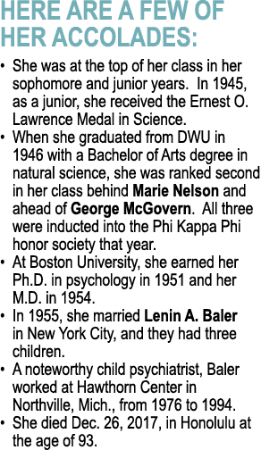 Here are a few of her accolades:   She was at the top of her class in her sophomore and junior years  In 1945, as a j   