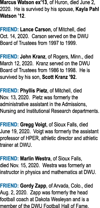 Marcus Watson ex 13, of Huron, died June 2, 2020  He is survived by his spouse, Kayla Pahl Watson  12  FRIEND: Lance    