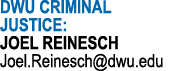 DWU CRIMINAL JUSTICE: JOEL REINESCH Joel Reinesch dwu edu