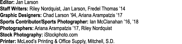 Editor: Jan Larson Staff Writers: Riley Nordquist, Jan Larson, Fredel Thomas  14 Graphic Designers: Chad Larson  94,    