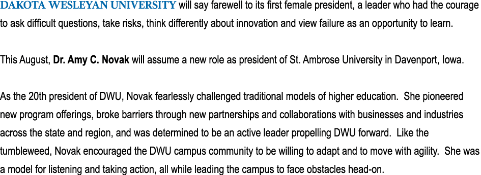 Dakota Wesleyan University will say farewell to its first female president, a leader who had the courage to ask diffi   