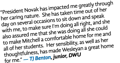  President Novak has impacted me greatly through her caring nature  She has taken time out of her day on several occa   