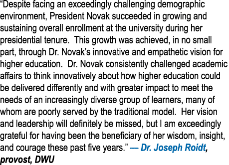  Despite facing an exceedingly challenging demographic environment, President Novak succeeded in growing and sustaini   