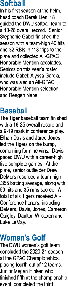 Softball In his first season at the helm, head coach Derek Lien  18 guided the DWU softball team to a 10-28 overall r   