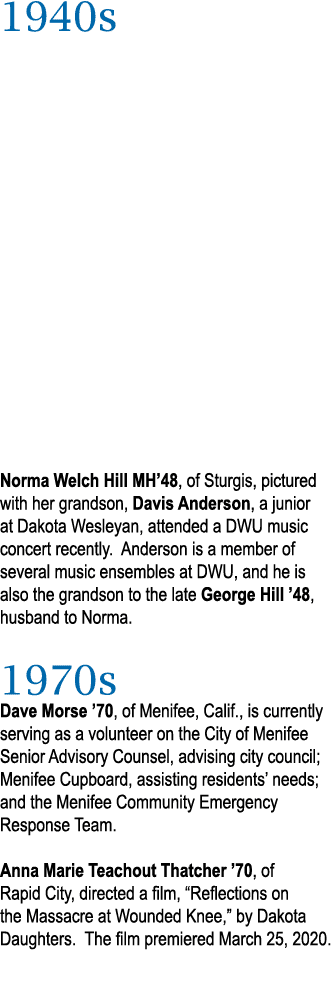 1940s          Norma Welch Hill MH 48, of Sturgis, pictured with her grandson, Davis Anderson, a junior at Dakota Wes   